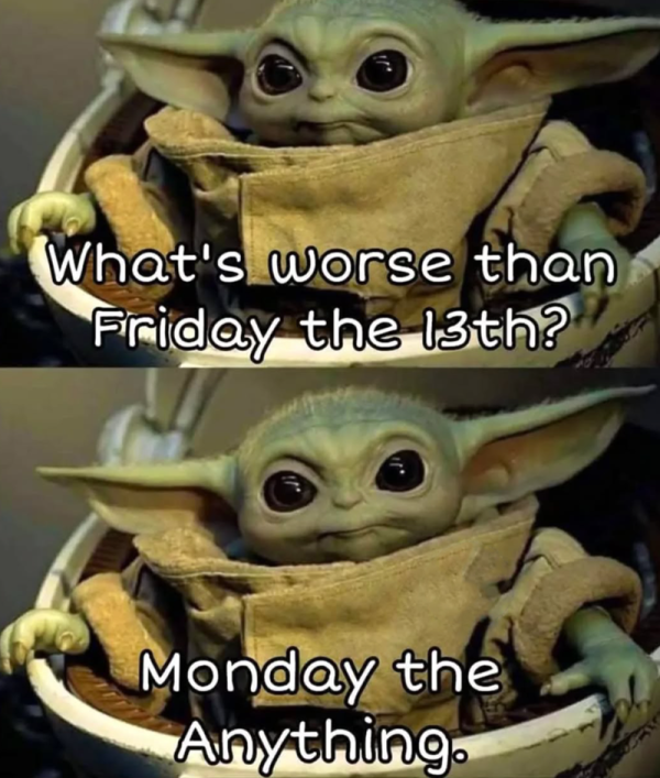 s-worse-than-friday-13th-monday-anything.png