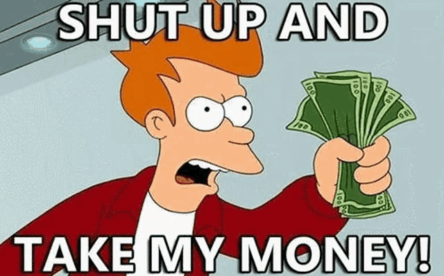 shut-up-and-take-my-money-futurama.png