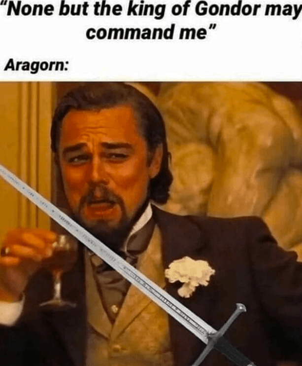 none-but-king-gondor-may-command-aragorn