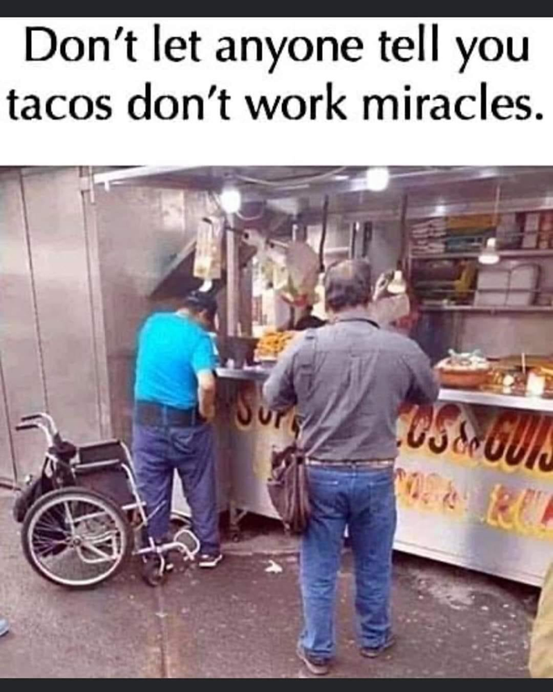 dont-let-anyone-tell-tacos-dont-work-miracles-sur