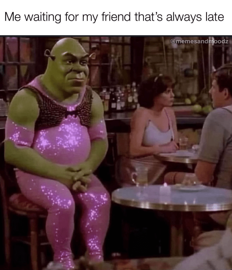 waiting-my-friend-s-always-late-memesandmoodz