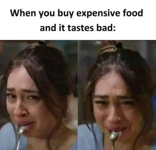 buy-expensive-food-and-tastes-bad