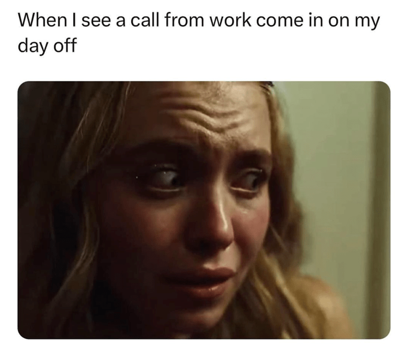 see-call-work-come-on-my-day-off