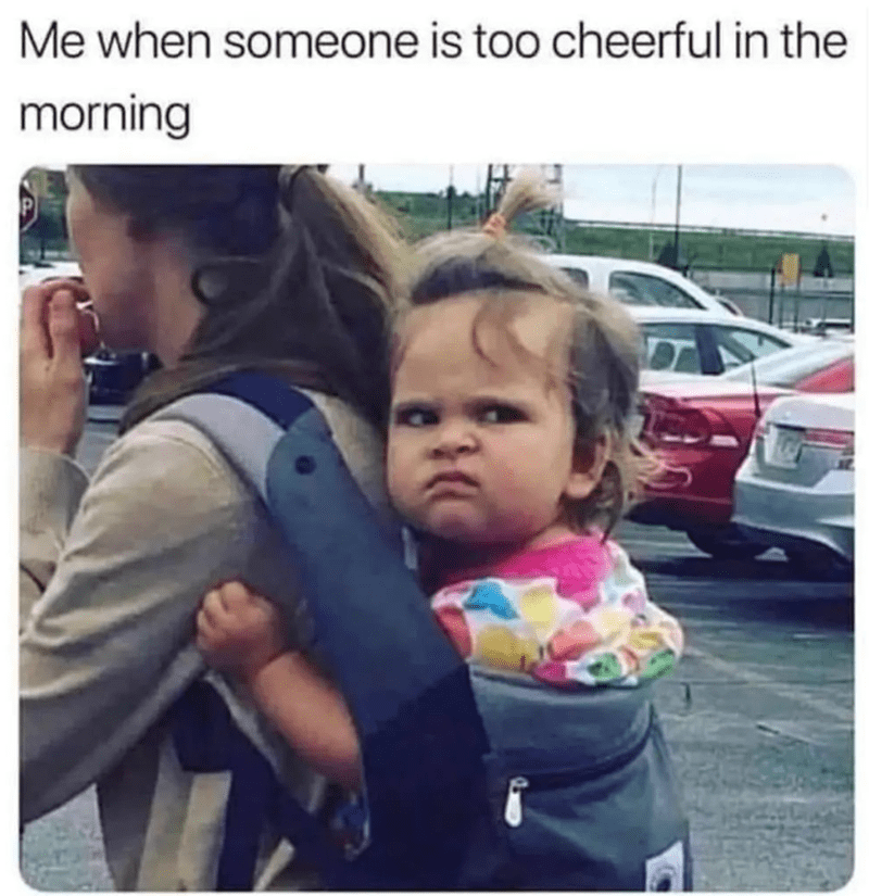 someone-is-too-cheerful-morning