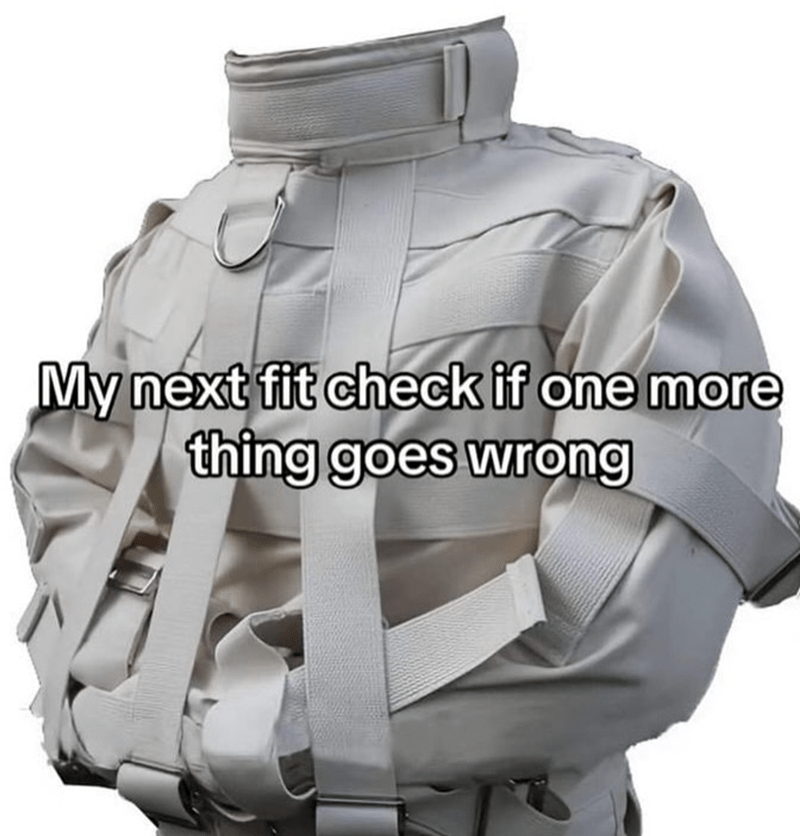 my-next-fit-check-if-one-more-thing-goes-wrong