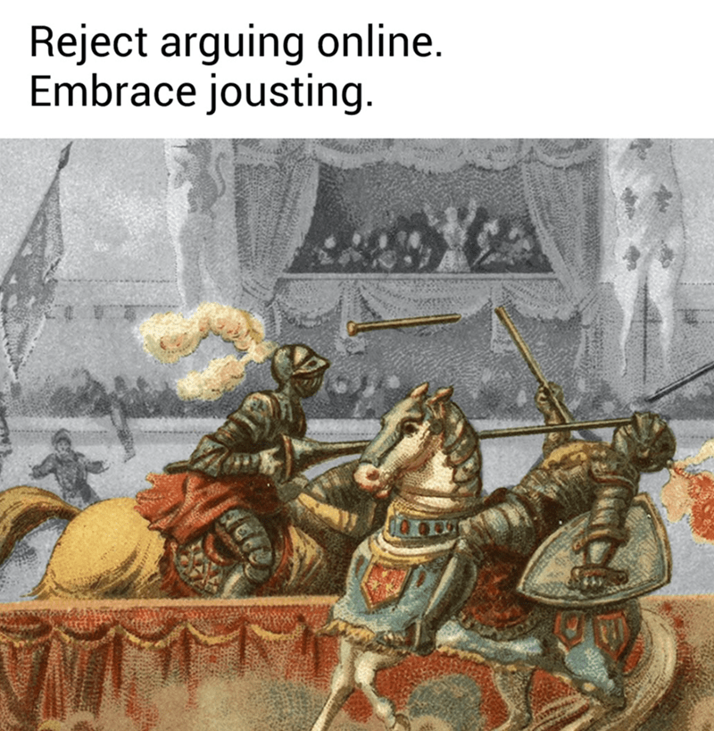reject-arguing-online-embrace-jousting