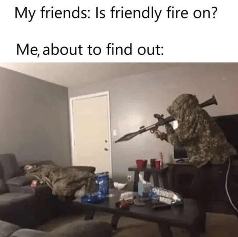 my-friends-is-friendly-fire-on-about-find-out