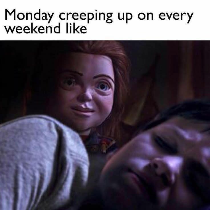 monday-creeping-up-on-every-weekend-like
