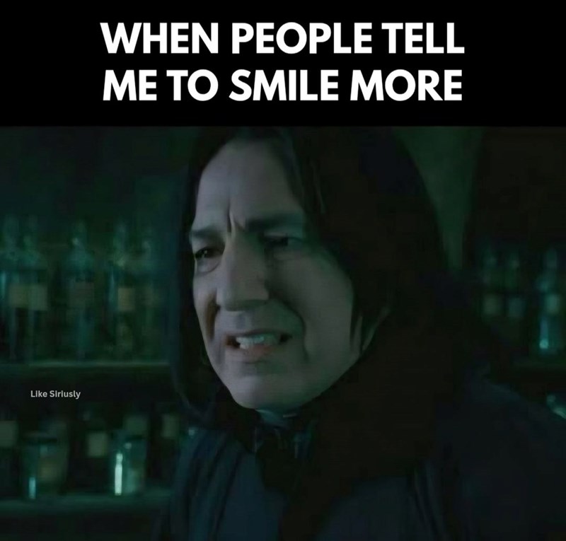 like-siriusly-people-tell-smile-more