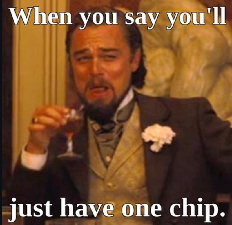say-just-have-one-chip