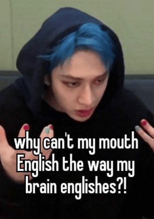 why-cant-my-mouth-english-way-my-brain-englishes