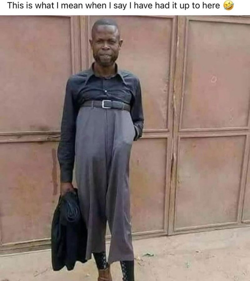 this-is-mean-say-have-had-up-here