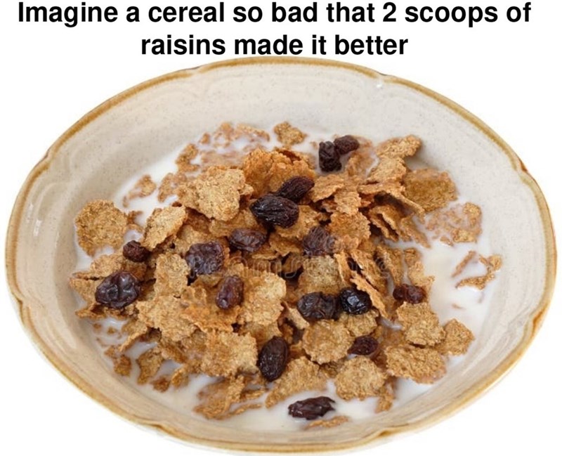 imagine-cereal-so-bad-2-scoops-raisins-made-better