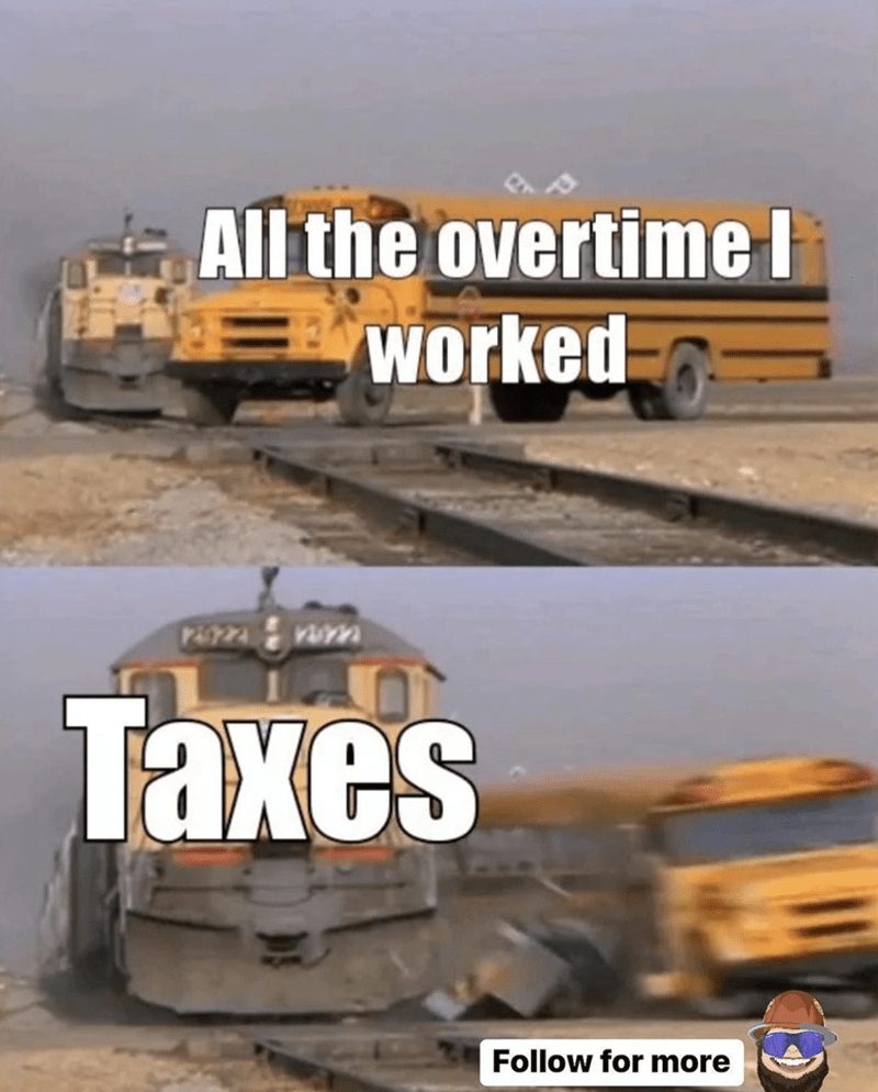 all-overtime-worked-2922-taxes-follow-more