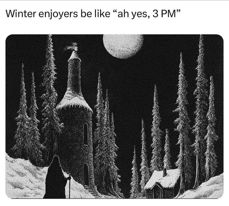 winter-enjoyers-be-like-ah-yes-3-pm