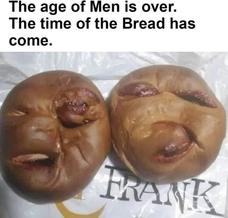 age-men-is-over-time-bread-has-come-vin-frank