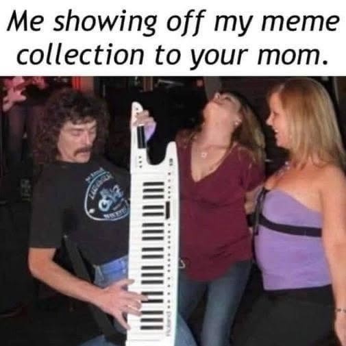 roland-showing-off-my-meme-collection-mom