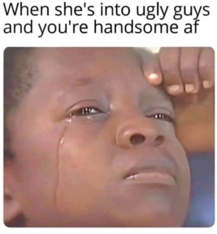 shes-into-ugly-guys-and-handsome-af