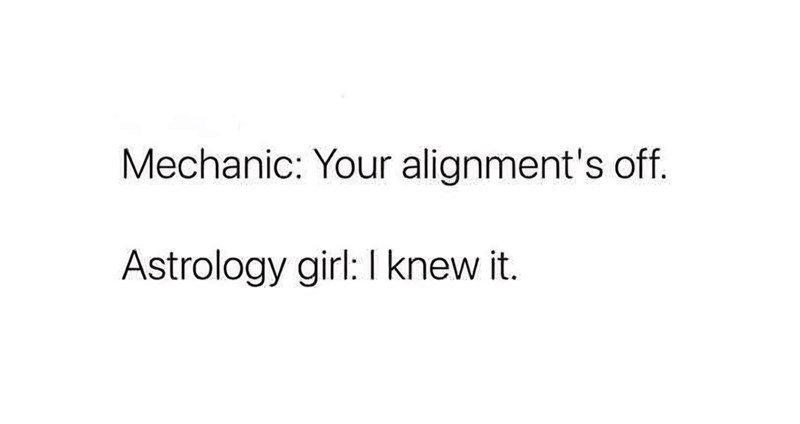 mechanic-alignments-off-astrology-girl-knew
