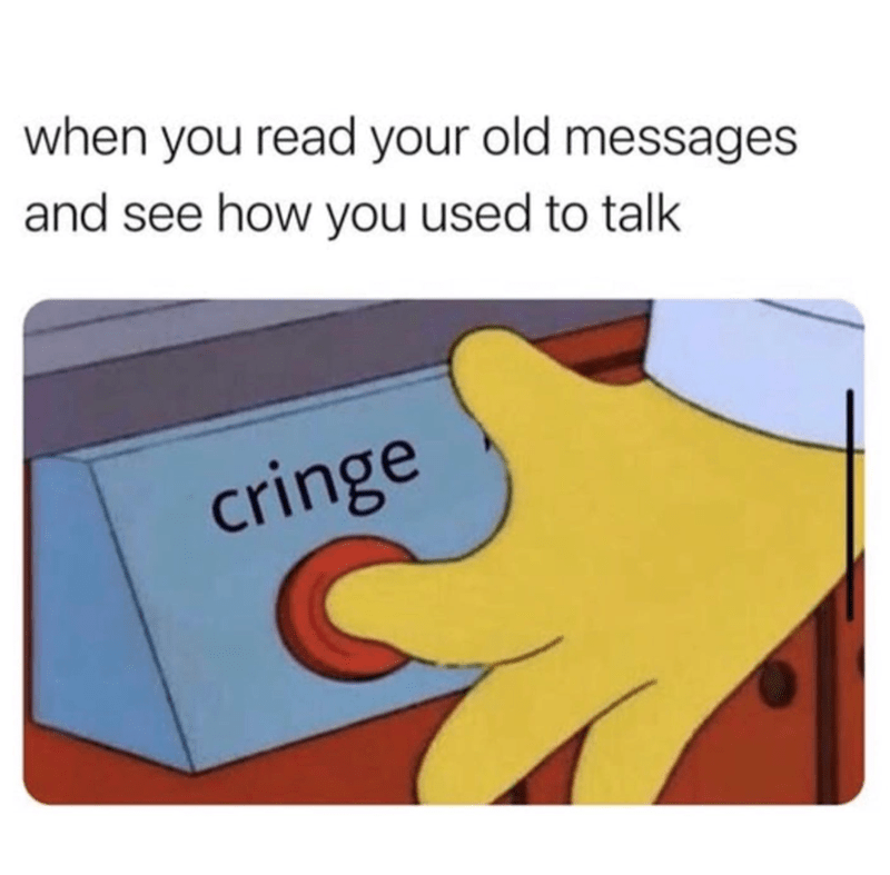 read-old-messages-and-see-used-talk-cringe