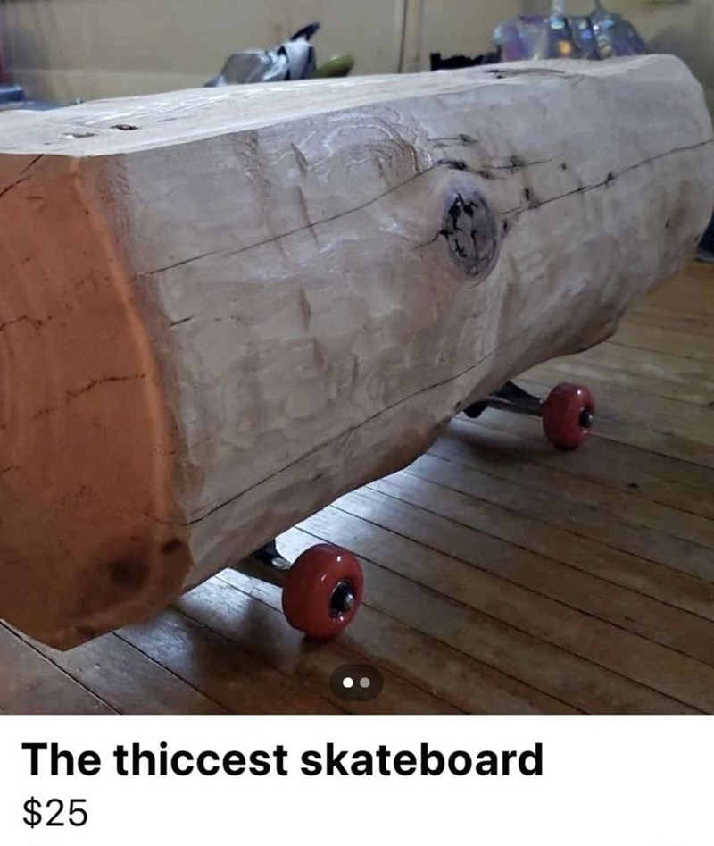 thiccest-skateboard-25