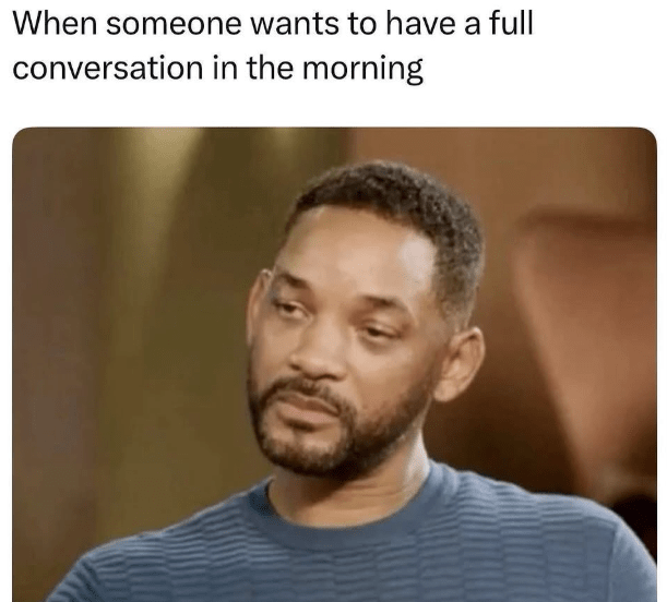 someone-wants-have-full-conversation-morning