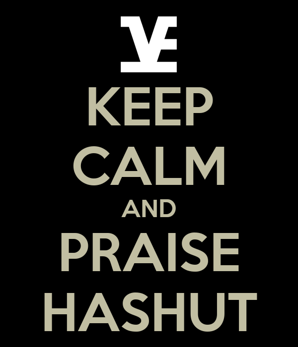 keep-calm-and-praise-hashut.jpg