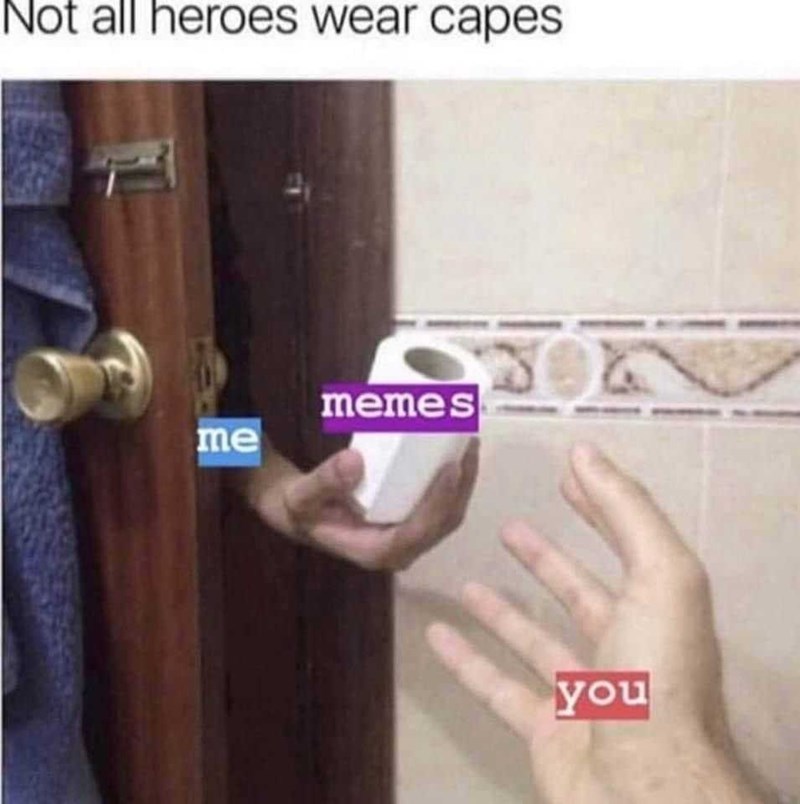 not-all-heroes-wear-capes-memes