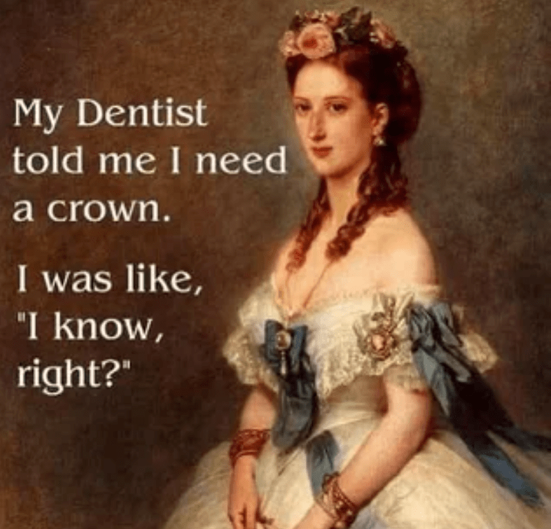 my-dentist-told-need-crown-like-know-right