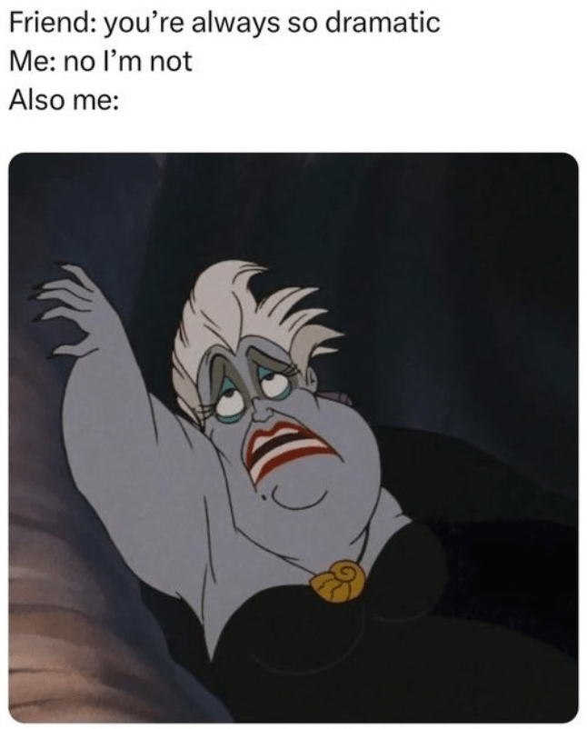 friend-always-so-dramatic-no-not-also