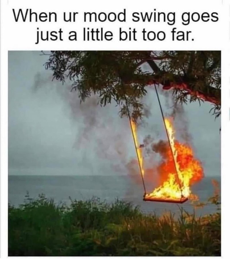 ur-mood-swing-goes-just-little-bit-too-far