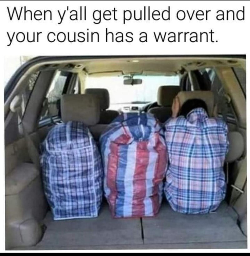 yall-get-pulled-over-and-cousin-has-warrant