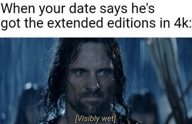 date-says-hes-got-extended-editions-4k-visibly-wet