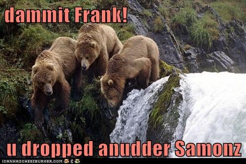 dammit-frank-u-dropped-anudder-samonz