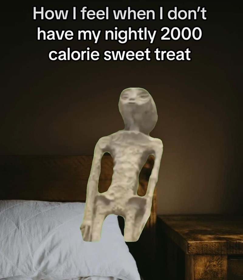 feel-dont-have-my-nightly-2000-calorie-sweet-treat