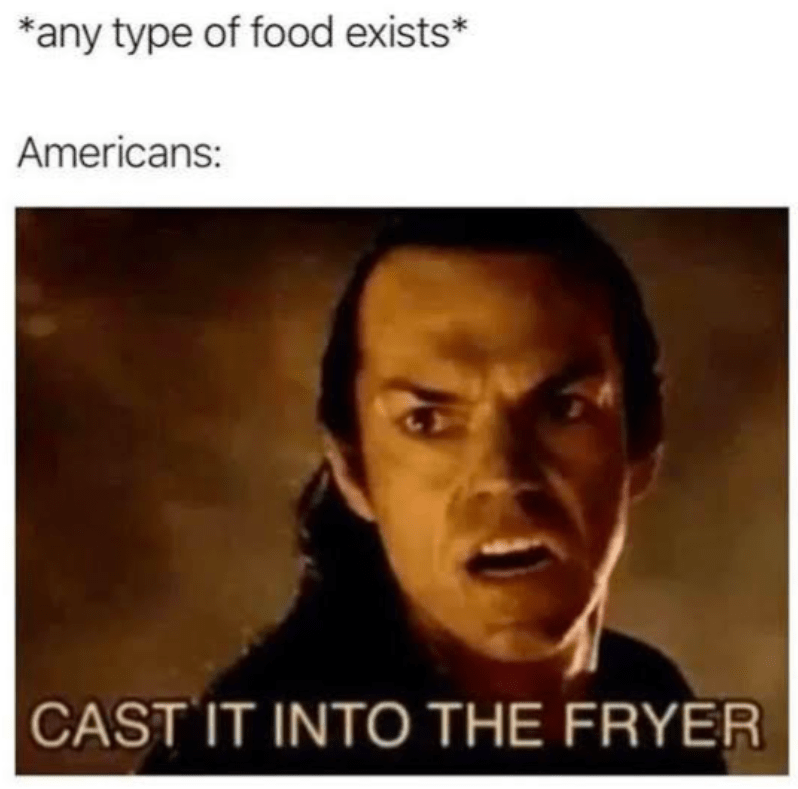 any-type-food-exists-americans-cast-into-fryer