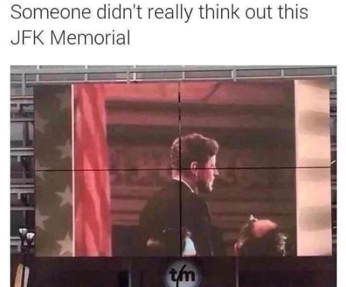 someone-didnt-really-think-out-this-jfk-memorial-tm