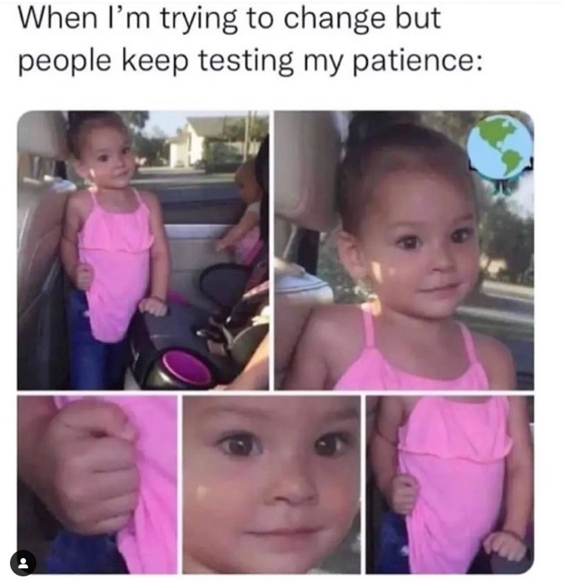 trying-change-but-people-keep-testing-my-patience