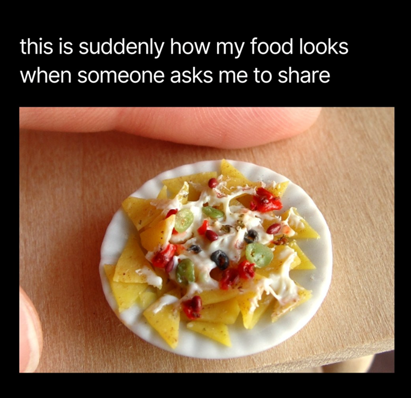 this-is-suddenly-my-food-looks-someone-asks-share