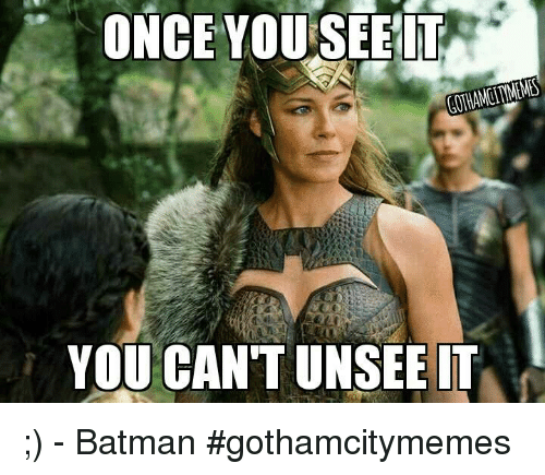 once-youseeit-gothamcitimemes-you-cant-unsee-it-batman-23910884.png