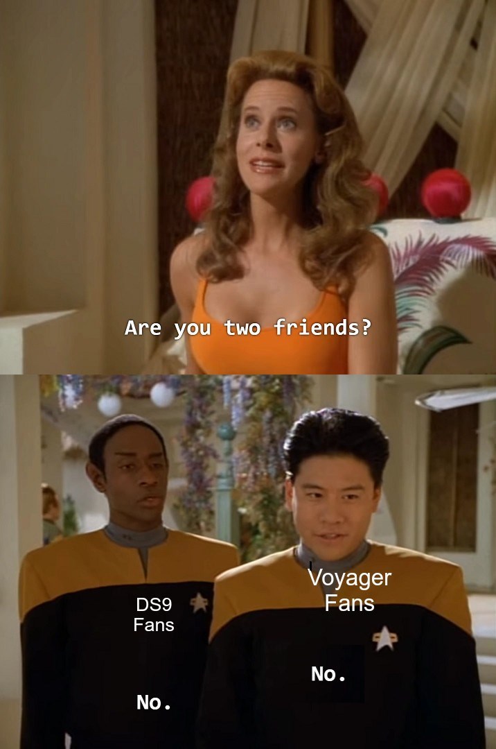are-two-friends-ds9-fans-voyager-fans-no-no