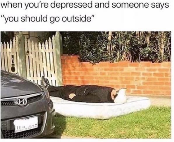 depressed-and-someone-says-should-go-outside