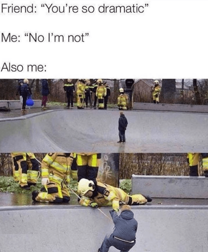 friend-so-dramatic-no-not-also