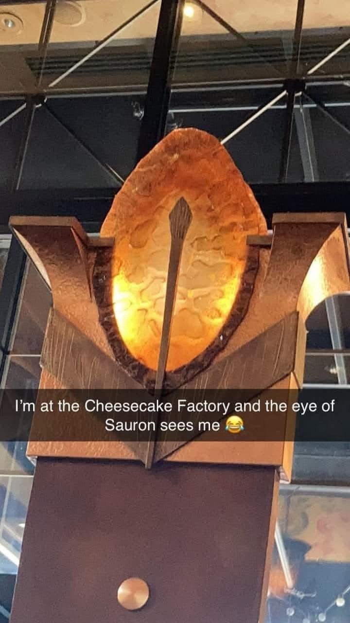 at-cheesecake-factory-and-eye-sauron-sees