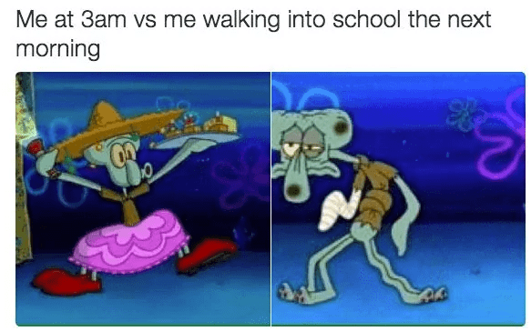 at-3am-vs-walking-into-school-next-morning