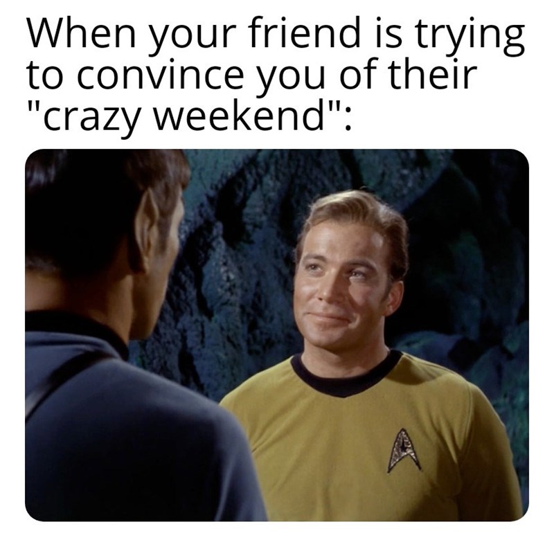 friend-is-trying-convince-their-crazy-weekend
