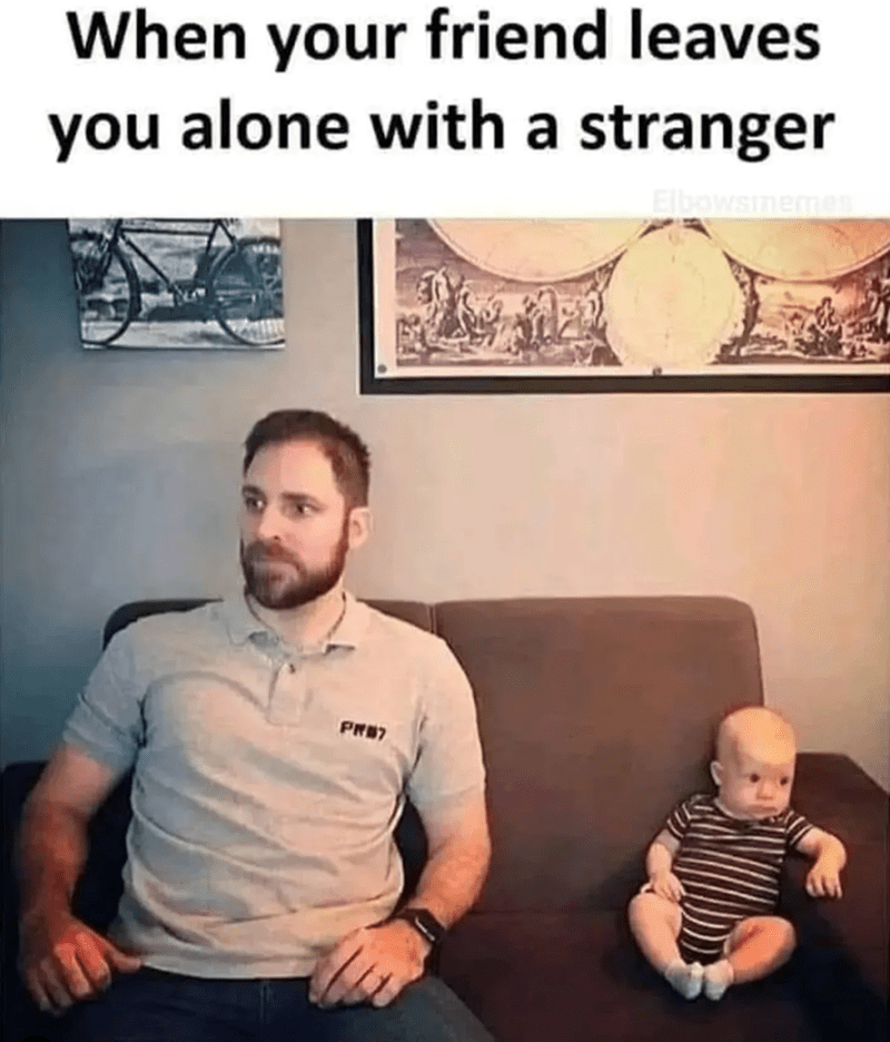 friend-leaves-alone-with-stranger-elbowsmemes-prs7