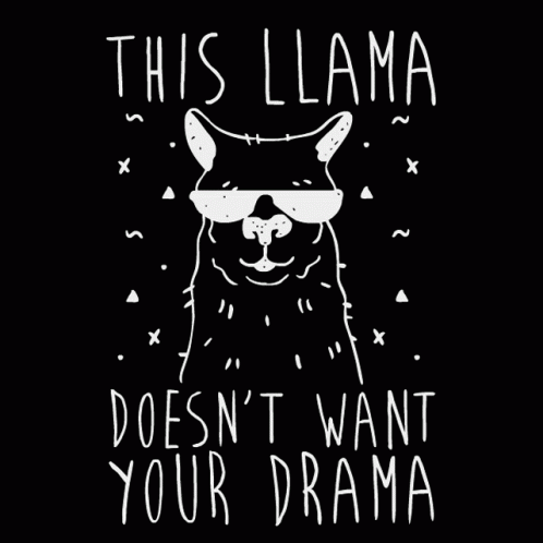 no-drama-llama-drama-llama.gif