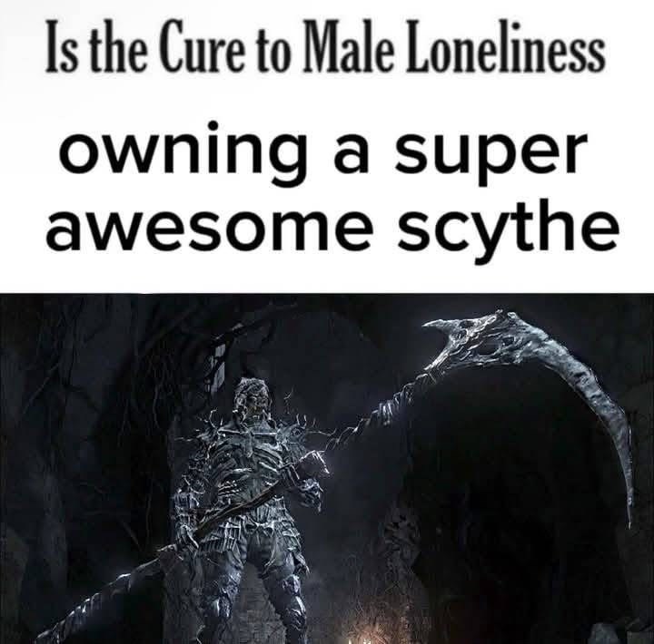 is-cure-male-loneliness-owning-super-awesome-scythe