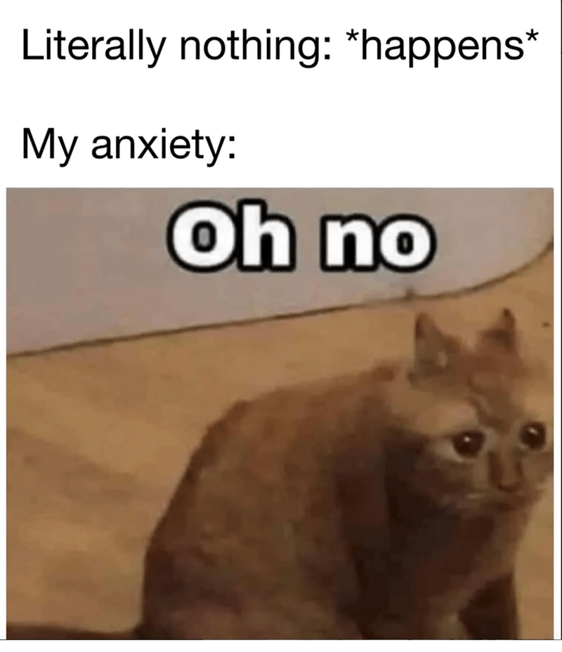 literally-nothing-happens-my-anxiety-oh-no